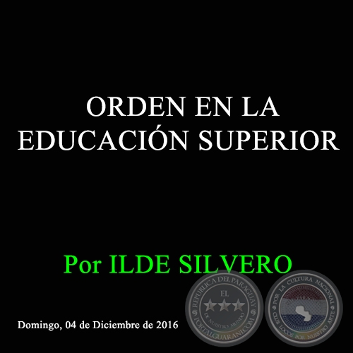 ORDEN EN LA EDUCACIÓN SUPERIOR - Por ILDE SILVERO - Domingo, 04 de Diciembre de 2016